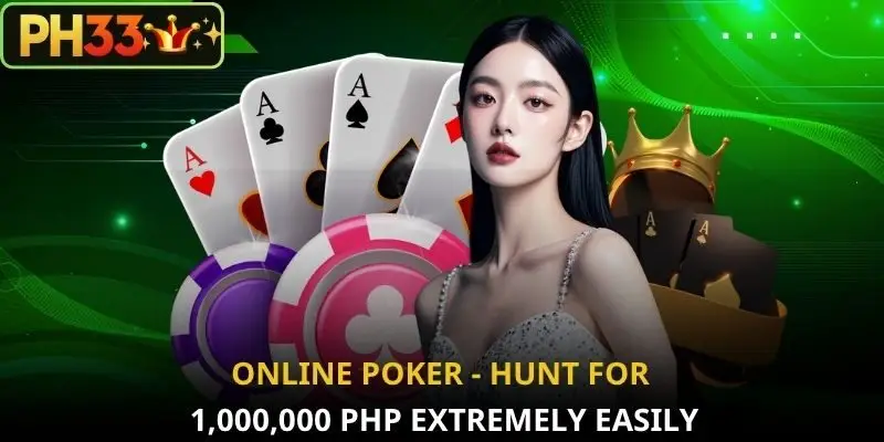 Online Poker - Hunt for 1,000,000 PHP extremely easily