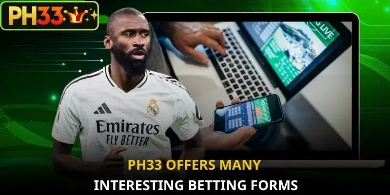 PH33 offers many interesting betting forms